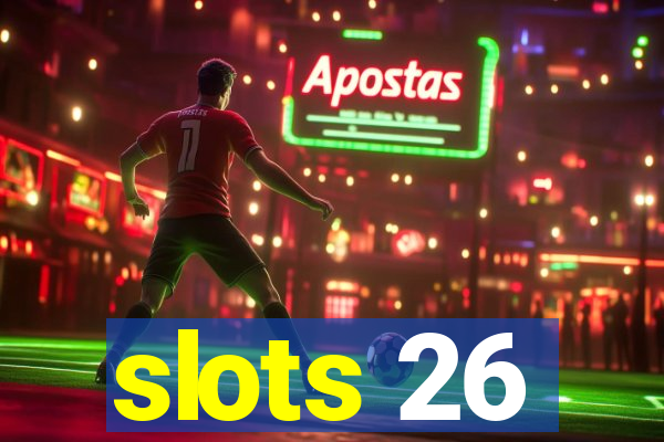 slots 26